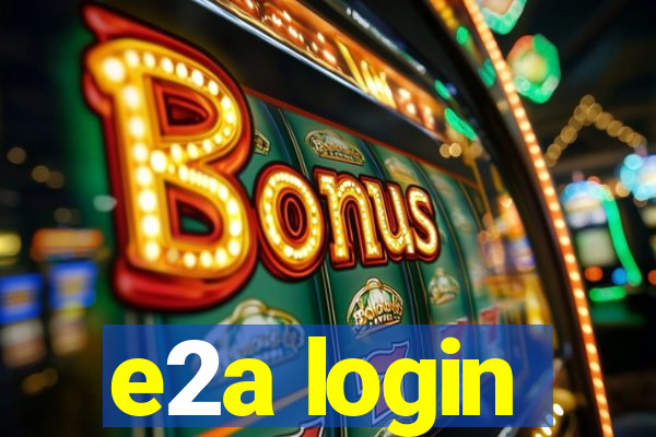 e2a login